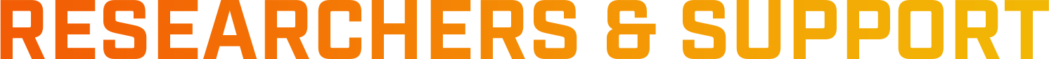 RESEARCHERS & SUPPORT